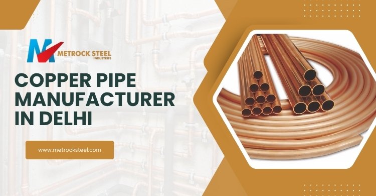 Copper Pipe Manufacturers in Delhi