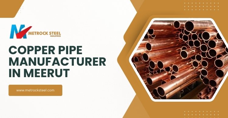 Copper Pipe Manufacturers in Meerut