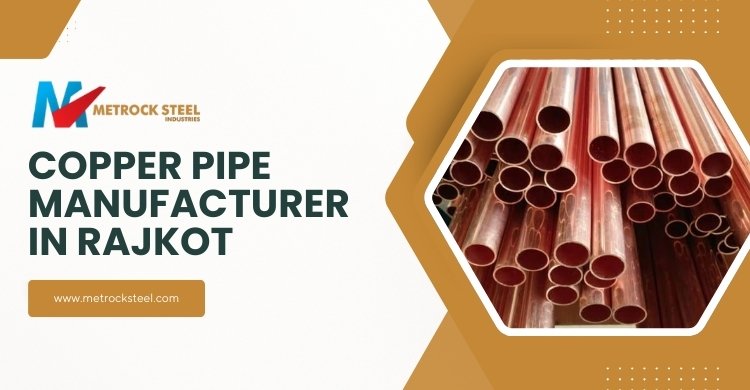 Copper Pipe Manufacturers in Rajkot