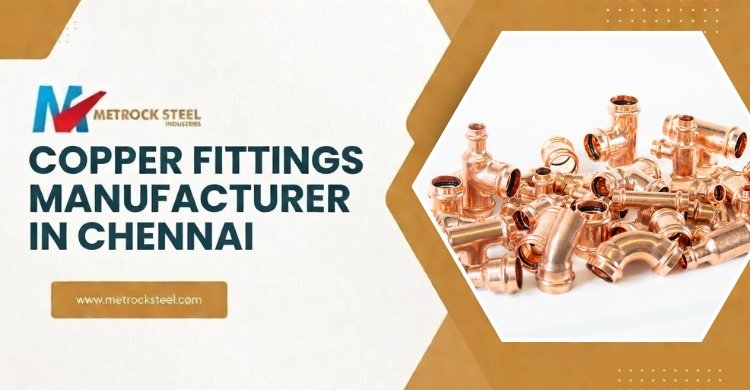 Copper Fittings Manufacturers in Chennai