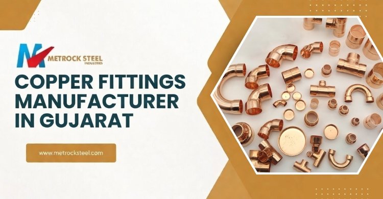 Copper Fittings Manufacturers in Gujarat