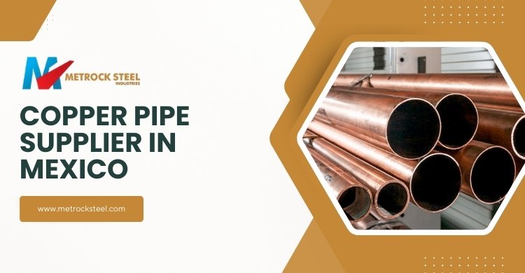 Copper Pipe Suppliers in Mexico