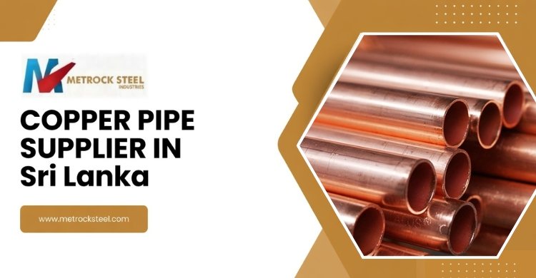 Copper Pipe Suppliers in Sri Lanka