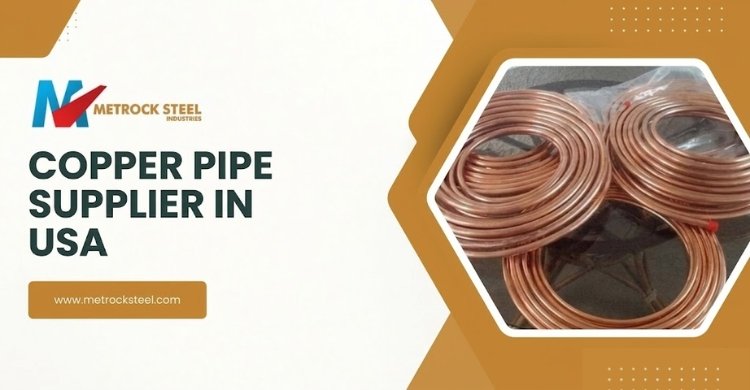 Copper Pipe Suppliers in USA