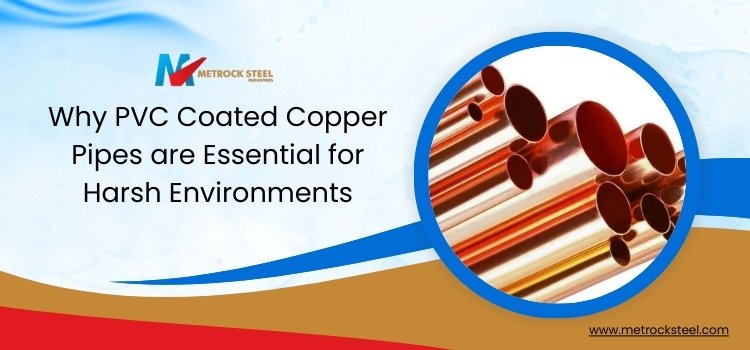 Why PVC Coated Copper Pipes are Essential for Harsh Environments