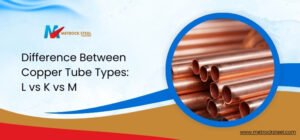 Difference Between Copper Tube Types – L vs K vs M