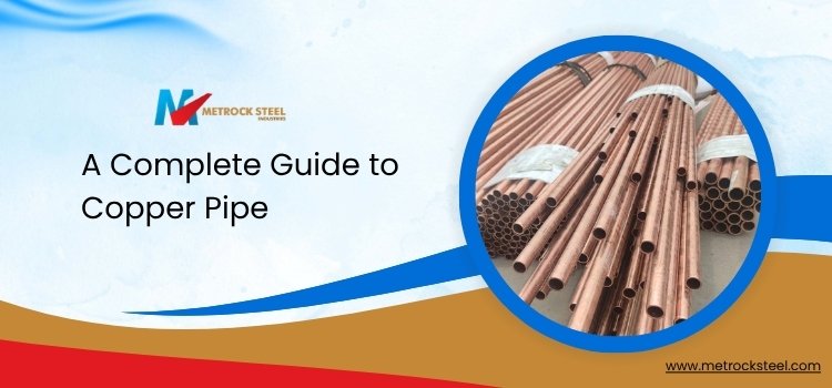 A Complete Guide to Copper Pipe